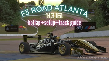 iRacing F3 Open Series 22S2 - ROAD ATLANTA - Hot Lap + Setup + Track Guide