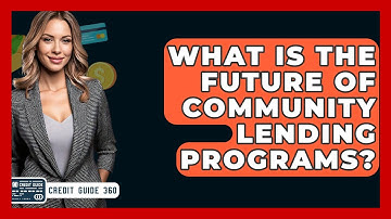 What Is The Future Of Community Lending Programs? - CreditGuide360.com