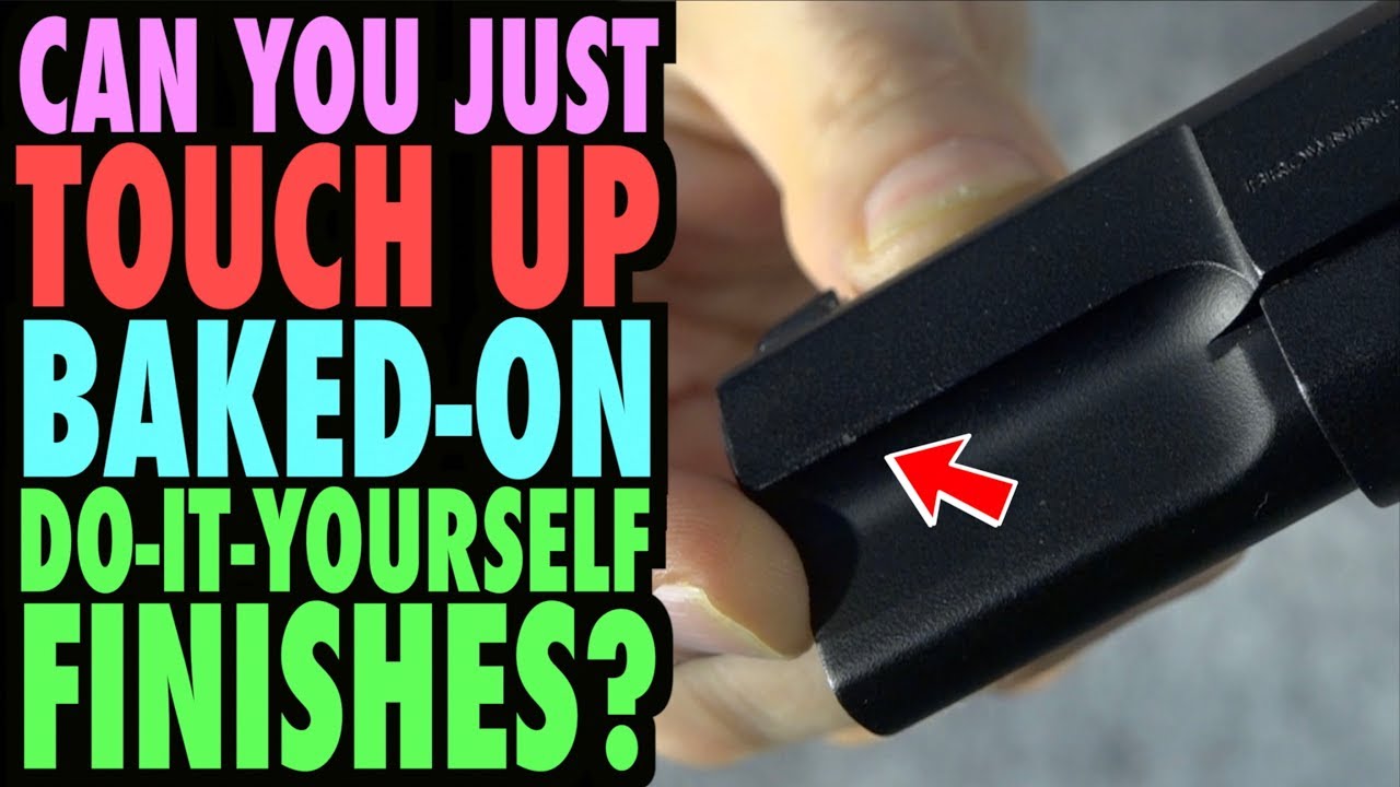 Can You TOUCH UP BakedOn Gun Finishes? YouTube
