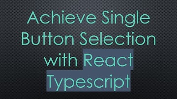 Achieve Single Button Selection with React Typescript