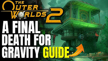 A Final Death For Gravity Walkthrough - Lower The Platform | THE OUTER WORLDS 2