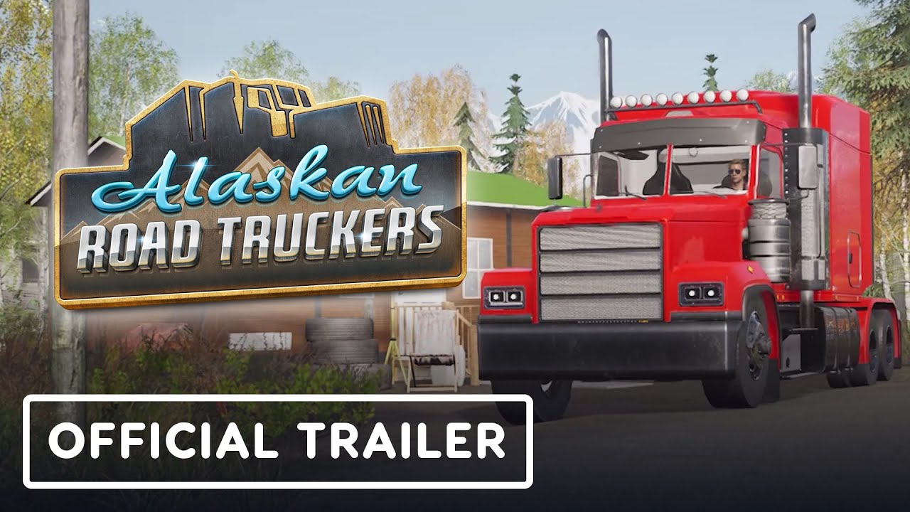 Alaskan Road Truckers – Official Steam Launch Trailer