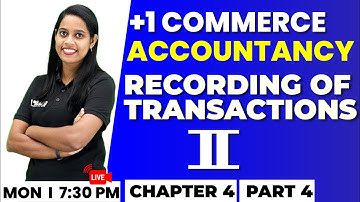 Plus One Accountancy |  Recording of Transactions –2 | Chapter 4 Part 4 | Exam Winner