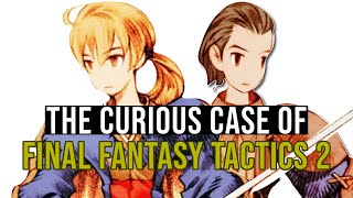 The Curious Case of Final Fantasy Tactics 2