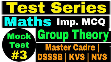 #3 Test Series for Master Cadre/DSSSB/KVS/NVS | Maths | Group Theory | Mock Test |Most Important MCQ