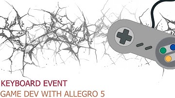 Game Dev with Allegro 5 - Keyboard Event