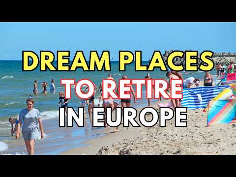 15 Dream Places to Retire in Europe for 2026 – Mediterranean Coasts & Rural Escapes