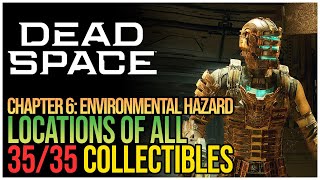 Dead Space Remake 2023 All Collectibles Chapter 6 Environmental Hazard