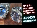 Brothers? Zenith Defy Classic and Tissot PRX Powermatic 80 - Ad Hoc Horology Ep. 3