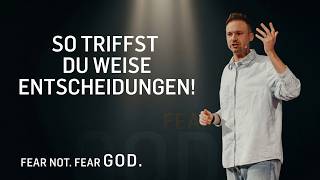 »Keine Angst vor Entscheidungen« - Fear not. Fear God. |David Schneider