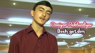 Doniyor Bekturdiyev- Besh getdim | Дониёр Бектурдиев-Беш гетдим