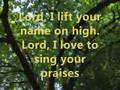 Lord, I lift your name on high