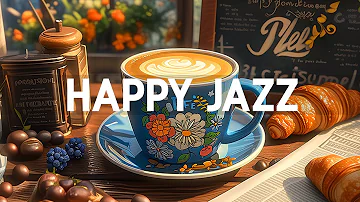 Happy Morning Piano Jazz - Start the day with Smooth Jazz Music & Relaxing Bossa Nova instrumental