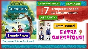Temperature and its measurement |Chapter - 7 | Class 6 Science |CURIOSITY | Part-3 #class6thscience