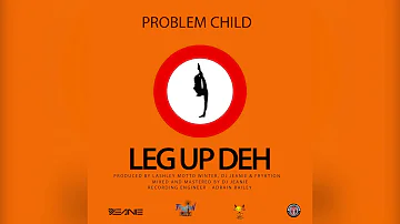 Problem Child - Leg Up Deh - Vincy Mas2017