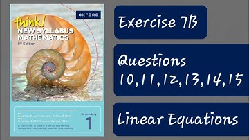 Exercise 7B (Linear Equations) Question 10,11,12,13,14,15 Think New Syllabus Mathematics Book 1