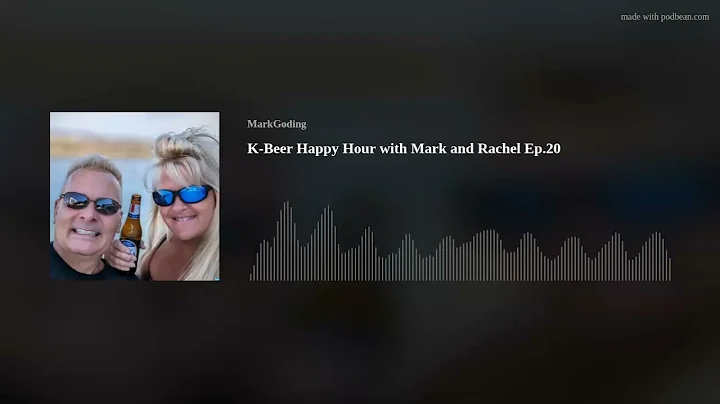 K-Beer Happy Hour with Mark and Rachel Ep.20