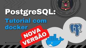 **NOVO** POSTGRESQL COM DOCKER  (EM 5 MINUTOS)