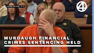 Murdaugh Financial Crimes Sentencing Held In Federal Court; Feds Seek To Dismiss Plea Deal