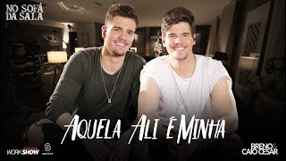 Video thumbnail of "Breno e Caio Cesar - Aquela Ali é Minha #AquelaAlieMinha"