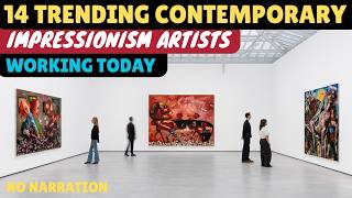 TOP 14 IMPORTANT CONTEMPORARY IMPRESSIONISM ARTISTS LIVING AND WORKING IN 2026 NO NARRATION