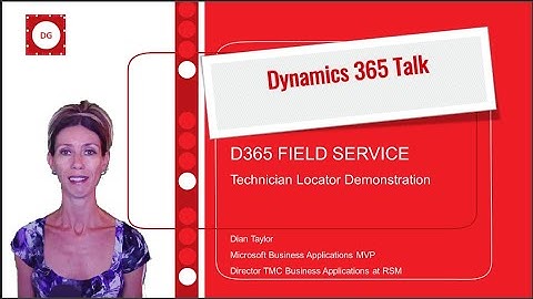 Dynamics 365 Field Service: Technician Locator Demonstration