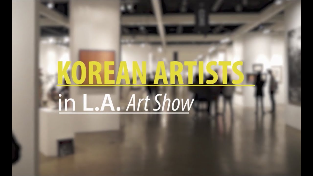 Korean Artists in LA ART SHOW 2019 YouTube