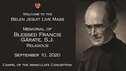 Memorial of Blessed Francis Garate, S.J., Religious (September 10, 2020) | Belen Jesuit Chapel