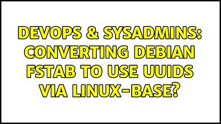 Celebrity DevOps & SysAdmins: Converting Debian fstab to use UUIDs via linux-base? (2 Solutions!!) Net Worth