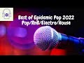 Best Of Epidemic Pop 2022 Pop RnB Electro House 