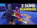 Two insanely dumb rich scammers  scammer get scammed fortnite save the world