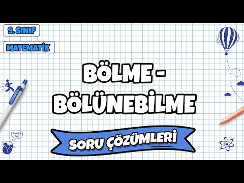 9. Sınıf Matematik - Bölme Bölünebilme Soru Çözümleri | 2022