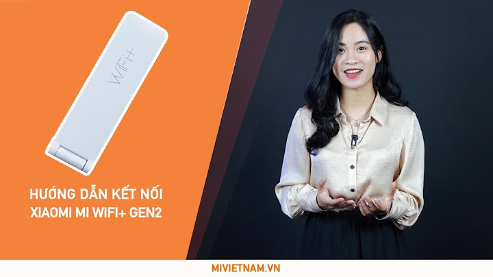 Hướng dẫn kết nối xiaomi repeater Informational