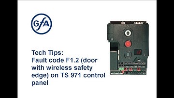 Tech Tips: Fault code F1.2 (door with wireless safety edge) on TS 971 control panel