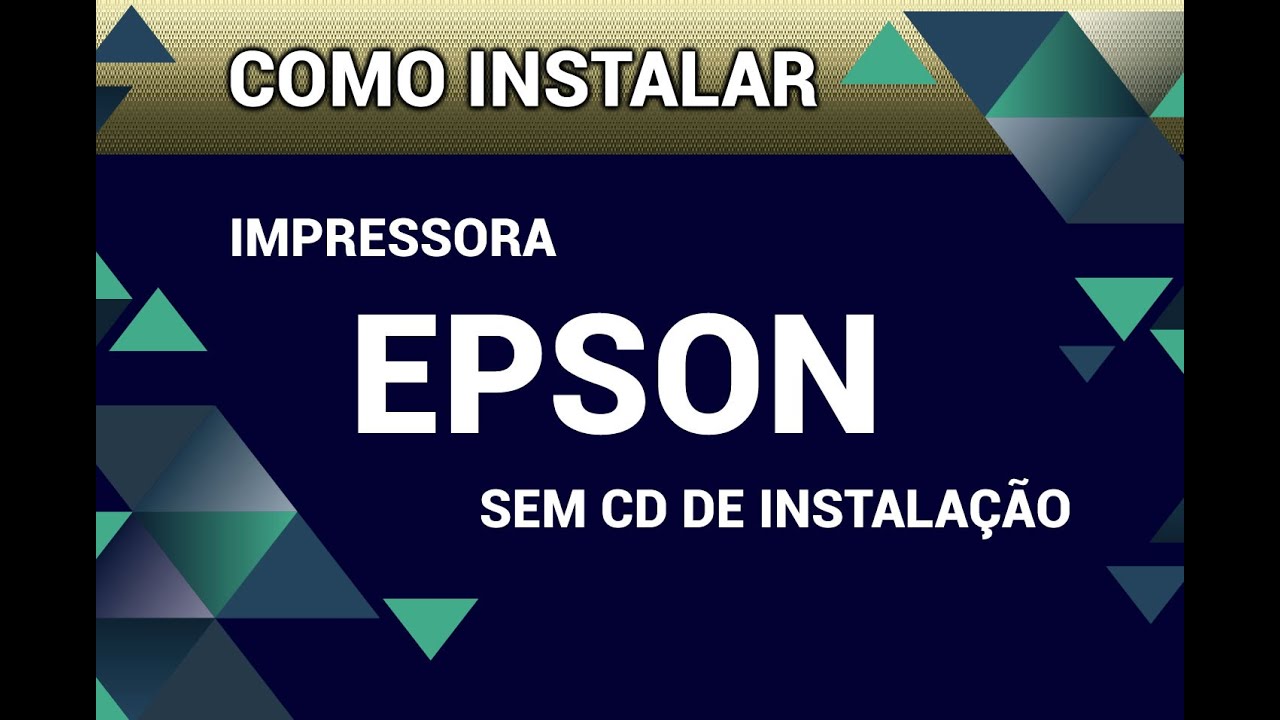 Passo a passo Como instalar Impressora EPSON sem CD de instalação
