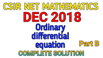 CSIR NET MATHEMATICS  DECEMBER 2018 || ORDINARY DIFFERENTIAL EQUATION || SOLUTION || PART B.