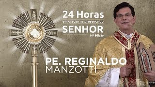 Santa Missa | Pe. Reginaldo Manzotti | 24 HORAS EM ORAÇÃO 2019