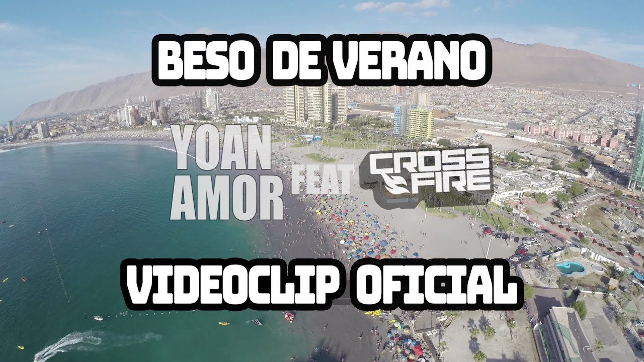 Yoan Amor Feat Crossfire - Beso de Verano (Video Clip Oficial)
