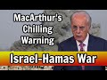 John MacArthur&#39;s Chilling Warning on the Israel Hamas War