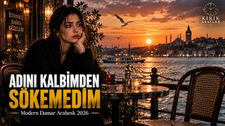 Adını Kalbimden Sökemedim Modern Damar Arabesk 2026 Unutamayanlara