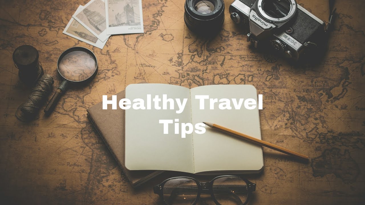 Healthy Travel Guide Tips | Tips and Tricks for a Healthy Vacation ...