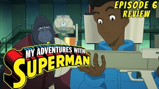 My Adventures With Superman Episode 6 | IN DEPTH REVIEW