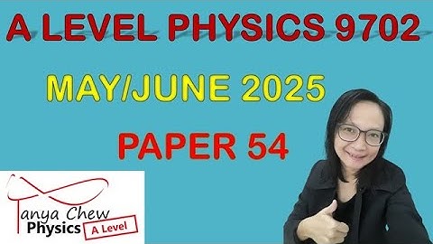🚀 A Level Physics 9702 Paper 5 (May/June 2025) | Paper 54 Full Discussion & Tips
