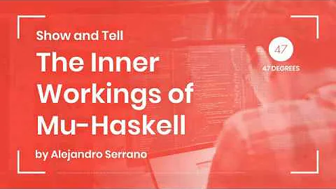 The Inner Workings of Mu-Haskell - by Alejandro Se...
