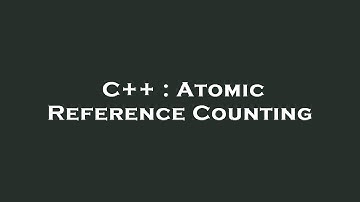 C++ : Atomic Reference Counting