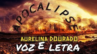 Apocalipse - Aurelina Dourado - Voz e Letra feng