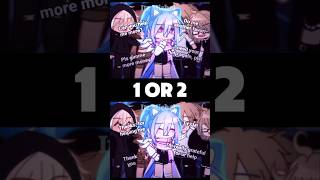'‼️Allowed All‼️' 1 or 2? #gacha #gachaclub #gachalife #trend #shorts '‼️Allowed All‼️' 1 or 2? #gacha #gachaclub #gachalife #trend #shorts