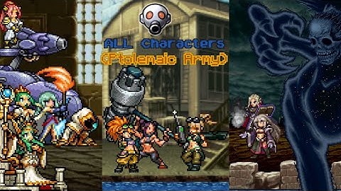 Metal Slug Attack - ALL Characters 2016-2022 (Ptolemaic Army)