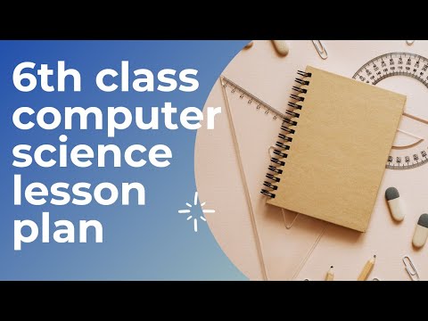 6th class computer science lesson plan //learn something new With ZL ...