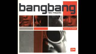 BANG BANG With JAY-JAY JOHANSON – Two Fingers (1998)